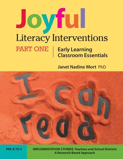 Joyful Literacy Interventions: PART ONE Early Learning Classroom Essentials - Paperback