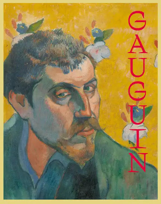 Gauguin: The Master, the Monster, the Myth - Hardcover