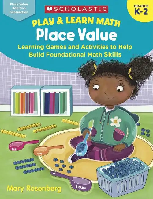 Play & Learn Math: Place Value: Learning Games and Activities to Help Build Foundational Math Skills - Paperback