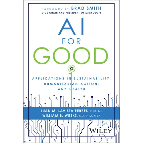 AI for Good: Applications in Sustainability, Humanitarian Action, and Health - Hardcover