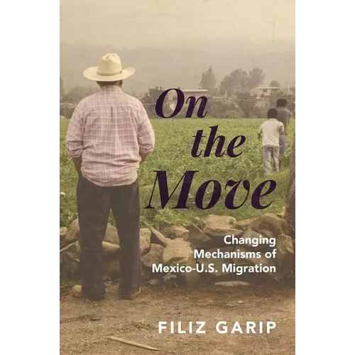 On the Move: Changing Mechanisms of Mexico-U.S. Migration - Paperback