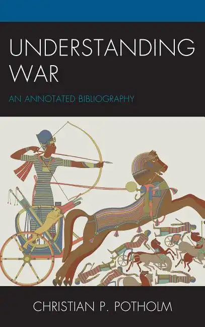 Understanding War: An Annotated Bibliography - Hardcover