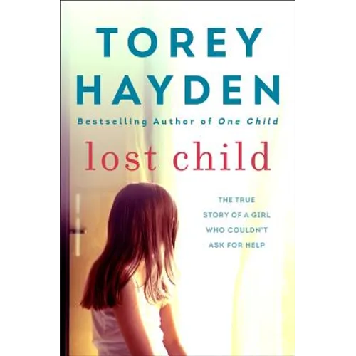 Lost Child: The True Story of a Girl Who Couldn't Ask for Help - Paperback
