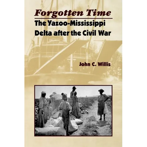 Forgotten Time: The Yazoo-Mississippi Delta After the Civil War - Paperback