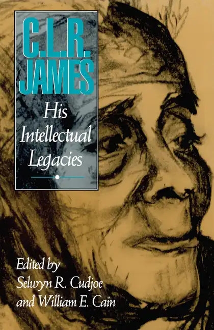 C.L.R. James: His Intellectual Legacies - Paperback