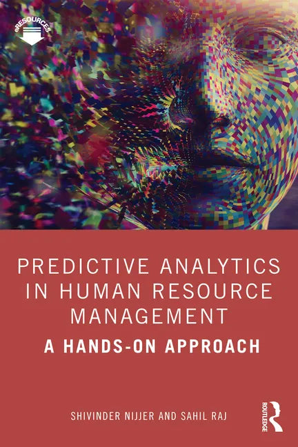 Predictive Analytics in Human Resource Management: A Hands-On Approach - Paperback