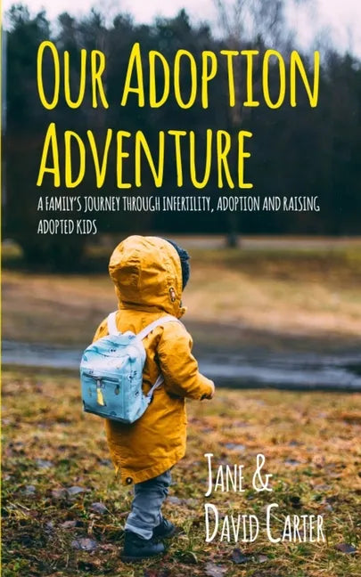 Our Adoption Adventure: A Family's Journey Through Infertility, Adoption, and Raising Adopted Kids - Paperback