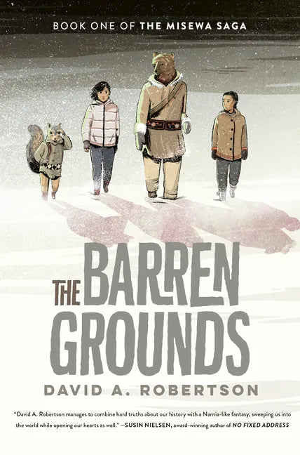 The Barren Grounds: The Misewa Saga, Book One - Paperback