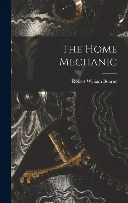 The Home Mechanic - Hardcover