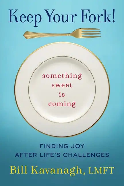 Keep Your Fork! Something Sweet is Coming - Paperback
