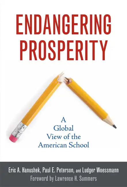 Endangering Prosperity: A Global View of the American School - Paperback