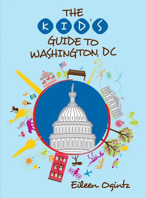 The Kid's Guide to Washington, DC - Paperback
