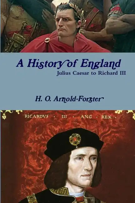 A History of England, Julius Caesar to Richard III - Paperback