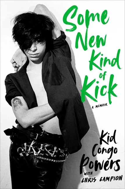 Some New Kind of Kick: A Memoir - Hardcover