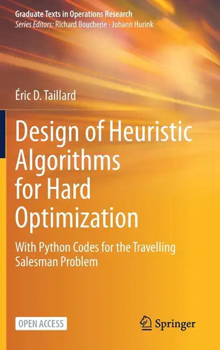 Design of Heuristic Algorithms for Hard Optimization: With Python Codes for the Travelling Salesman Problem - Hardcover
