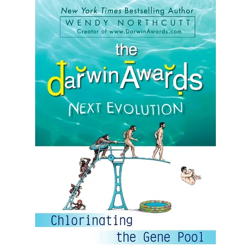 The Darwin Awards Next Evolution: Chlorinating the Gene Pool - Paperback