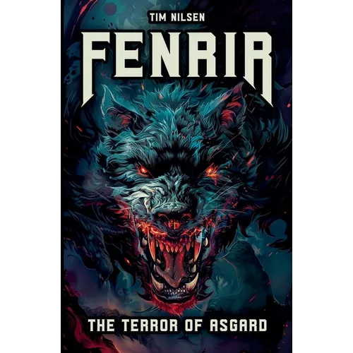 Fenrir - The Terror of Asgard: The story of the most powerful wolf in Norse mythology - Paperback