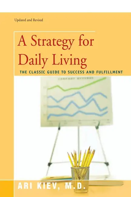 A Strategy for Daily Living: The Classic Guide to Success and Fulfillment - Paperback