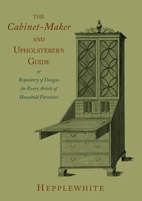 The Cabinet-Maker and Upholsterer's Guide - Paperback