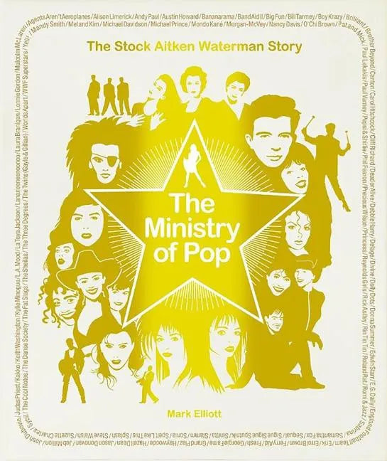 The Ministry of Pop: The Stock Aitken Waterman Story - Hardcover