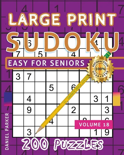 Large Print Easy Sudoku Puzzle Book For Seniors: 200 Sudoku Puzzles For Adults; Volume 18 - Paperback
