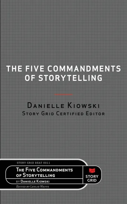 The Five Commandments of Storytelling - Paperback