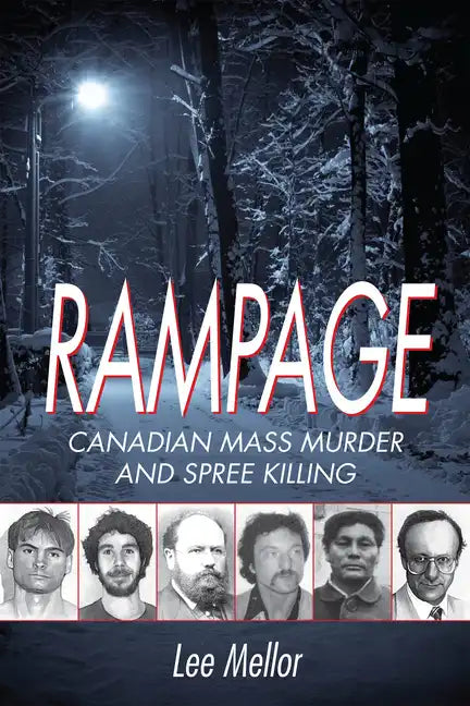 Rampage: Canadian Mass Murder and Spree Killing - Paperback
