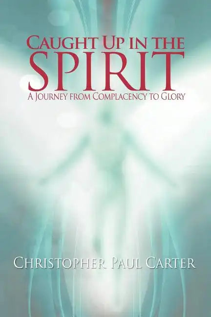 Caught Up in the Spirit - Paperback