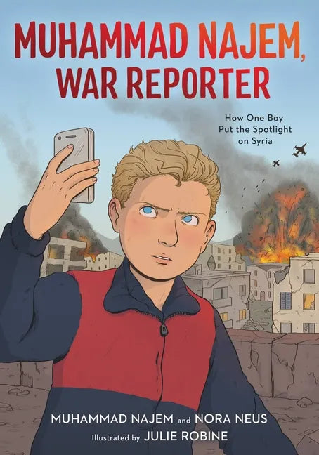Muhammad Najem, War Reporter: How One Boy Put the Spotlight on Syria - Paperback