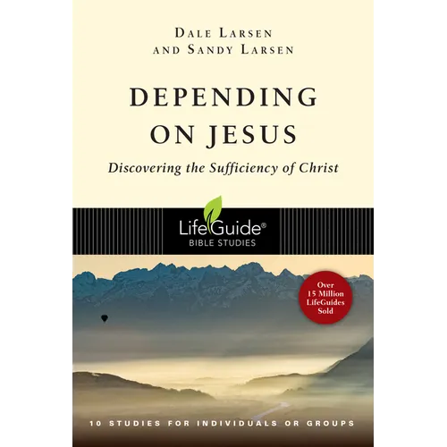 Depending on Jesus: Discovering the Sufficiency of Christ - Paperback