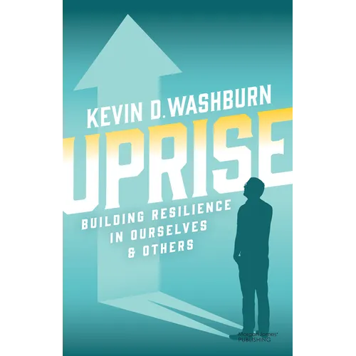 Uprise: Building Resilience in Ourselves & Others - Paperback