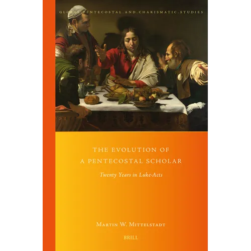 The Evolution of a Pentecostal Scholar: Twenty Years in Luke-Acts - Paperback