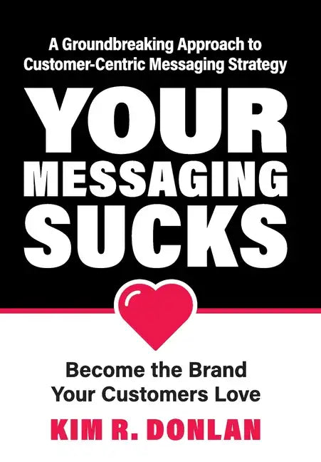Your Messaging Sucks - Hardcover