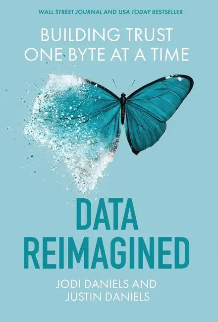 Data Reimagined: Building Trust One Byte at a Time - Hardcover