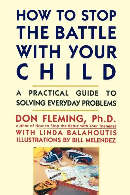 How to Stop the Battle with Your Child - Paperback