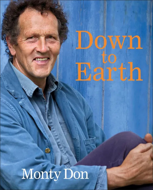 Down to Earth: Gardening Wisdom - Hardcover