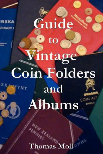 Guide to Vintage Coin Folders and Albums - Paperback
