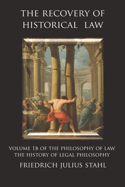The Recovery of Historical Law: Volume 1B of the Philosophy of Law: The History of Legal Philosophy - Paperback