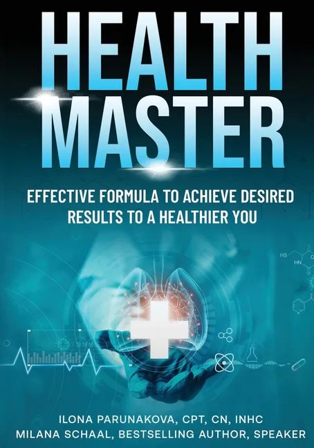 Health Master: Effective Formula To Achieve Desired Results To A Healthier You - Paperback