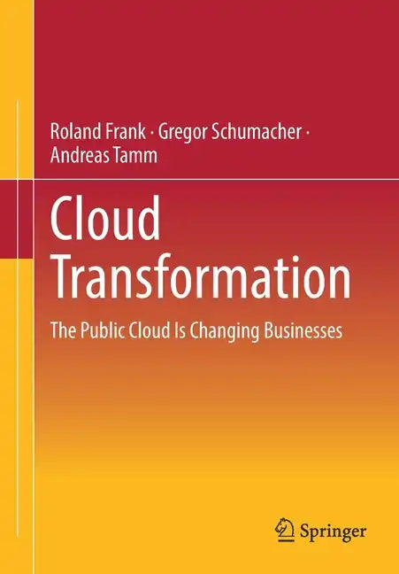 Cloud Transformation: The Public Cloud Is Changing Businesses - Paperback