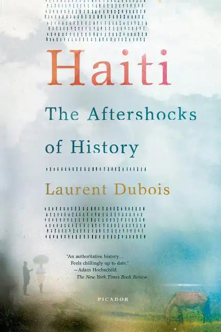 Haiti: The Aftershocks of History - Paperback