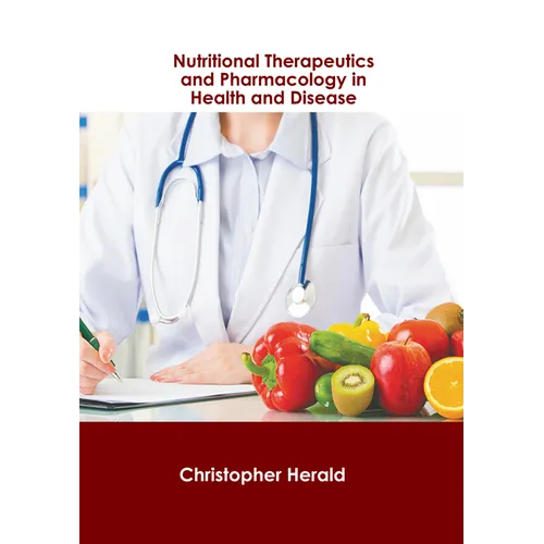 Nutritional Therapeutics and Pharmacology in Health and Disease - Hardcover