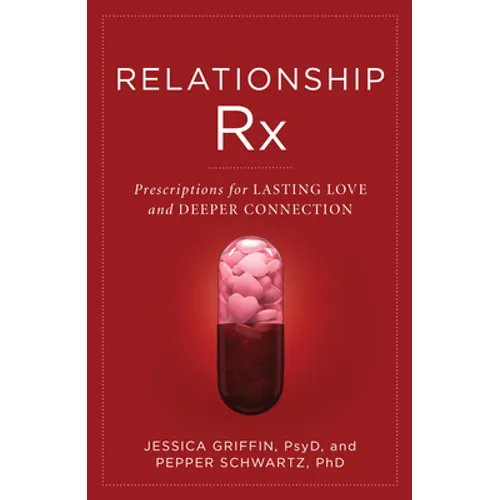 Relationship RX: Prescriptions for Lasting Love and Deeper Connection - Hardcover