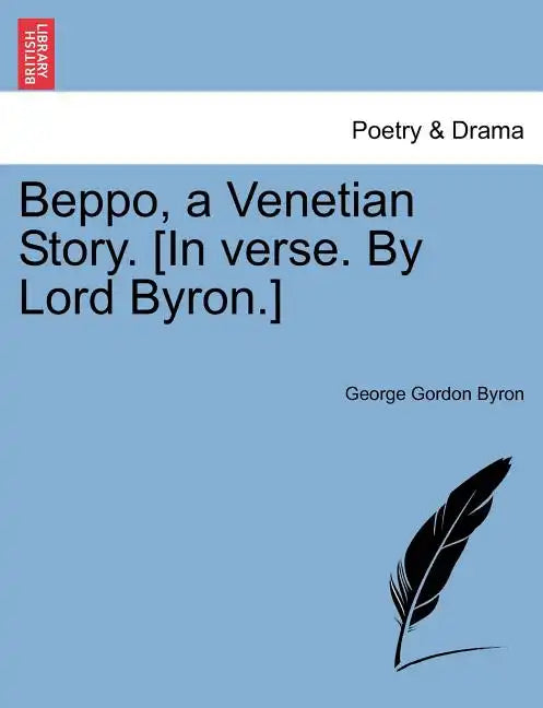 Beppo, a Venetian Story. [In Verse. by Lord Byron.] - Paperback