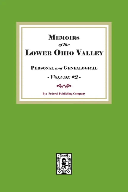 Memoirs of the Lower Ohio Valley, Personal and Genealogical. Volume #2 - Paperback