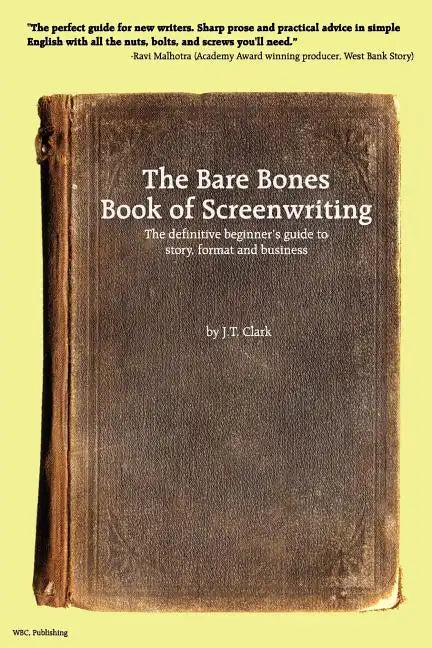 The Bare Bones Book of Screenwriting - Paperback
