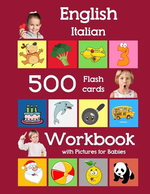 English Italian 500 Flashcards Workbook with Pictures for Babies: Learning homeschool frequency words flash cards and workbook for child toddlers pres - Paperback