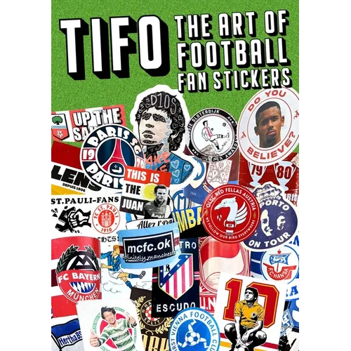 Tifo: The Art of Football Fan Stickers - Paperback