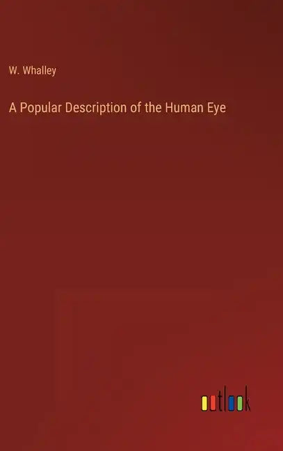 A Popular Description of the Human Eye - Hardcover