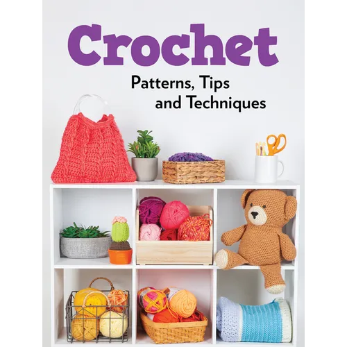 Crochet Patterns, Tips and Techniques - Paperback